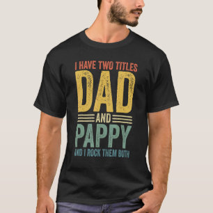 Camiseta Eu Tenho Dois Títulos Pai E Pappy Retro Vintage Fa
