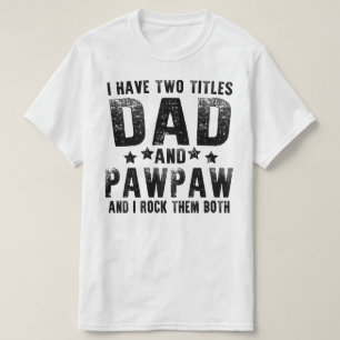 Camiseta eu tenho dois títulos pai e pawpaw