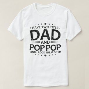 Camiseta eu tenho dois títulos pai e pop pop e eu os rolo