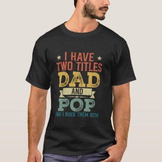 Camiseta Eu Tenho Dois Títulos Pai E Pop Vintage Dia dos Pa