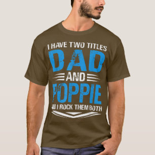 Camiseta Eu Tenho Dois Títulos Pai E Poppie Engraçado Vovô