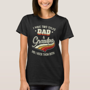 Camiseta Eu Tenho Dois Títulos Pai E Vovô Homens Retro Deco