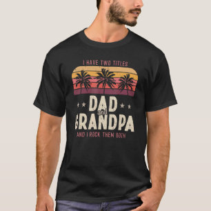 Camiseta Eu Tenho Dois Títulos Pai E Vovô Homens Retro Deco