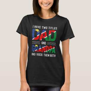 Camiseta Eu Tenho Dois Títulos Pai E Vovô Namibiano Gordura