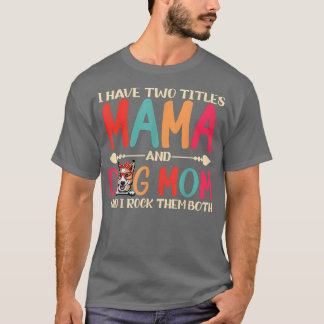 Camiseta Eu Tenho Dois Títulos Para Mamãe E Corgi Cachorro