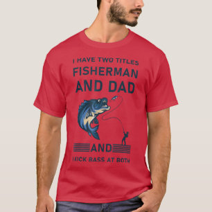 Camiseta Eu Tenho Dois Títulos Para O Pescador De Pai Pesca
