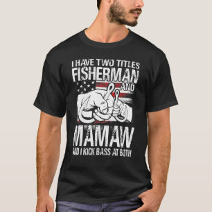 Camiseta Eu Tenho Dois Títulos Pescador E Mamãe Pescando Ba