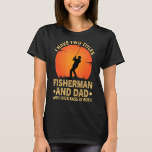 Camiseta Eu Tenho Dois Títulos Pescador E Pai Pesca de Roba