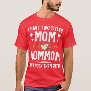 Camiseta Eu Tenho Dois Títulos Que A Mãe E A Mãe Dão Dia de