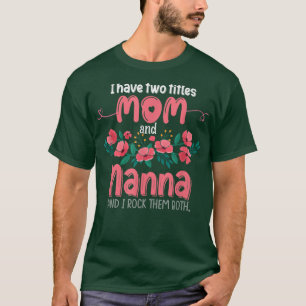 Camiseta Eu Tenho Dois Títulos Que Mamãe E Nanna Avó Dão Ma