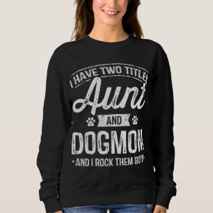 Camiseta Eu Tenho Dois Títulos Tia E Cachorro Mãe Tia Dog A