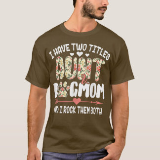Camiseta Eu tenho dois títulos, tia e cão Mãe Flor Mãe
