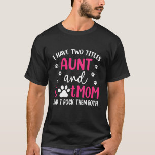 Camiseta Eu Tenho Dois Títulos Tia E Cat Mãe Engraçada M