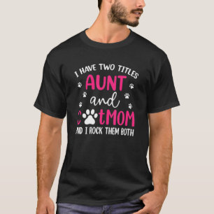 Camiseta Eu Tenho Dois Títulos Tia E Cat Mãe Engraçada M