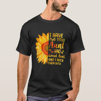 Camiseta Eu Tenho Dois Títulos Tia E Excelente Tia Sunflowe