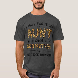 Camiseta Eu Tenho Dois Títulos Tia E Padrinha Leopard Mothe