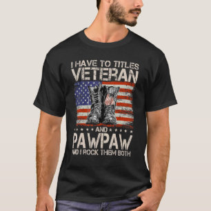 Camiseta Eu Tenho Dois Títulos Veterano E Pawpaw E Eu Arrot