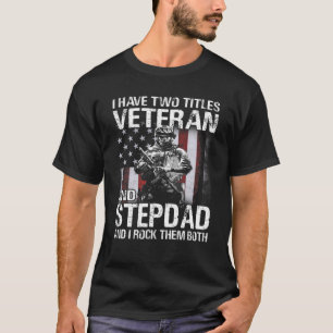 Camiseta Eu Tenho Dois Títulos Veteranos E Stepdad E Eu Roc