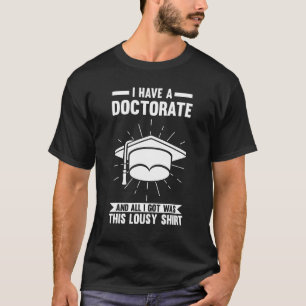 Camiseta Eu Tenho Doutorado E Tudo O Que Eu Médico Estudant