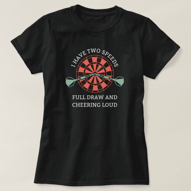 Camiseta Eu Tenho Duas Velocidades | Archery Mãe (Frente do Design)