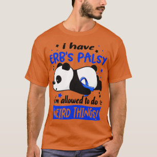 Camiseta Eu Tenho Erbs Palsy Eu Sou Autorizado A Fazer Cois