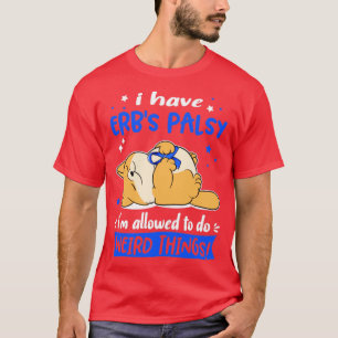 Camiseta Eu tenho Erbs Palsy eu tenho permissão para fazer 
