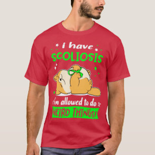 Camiseta Eu tenho escoliose eu posso fazer coisas estranhas