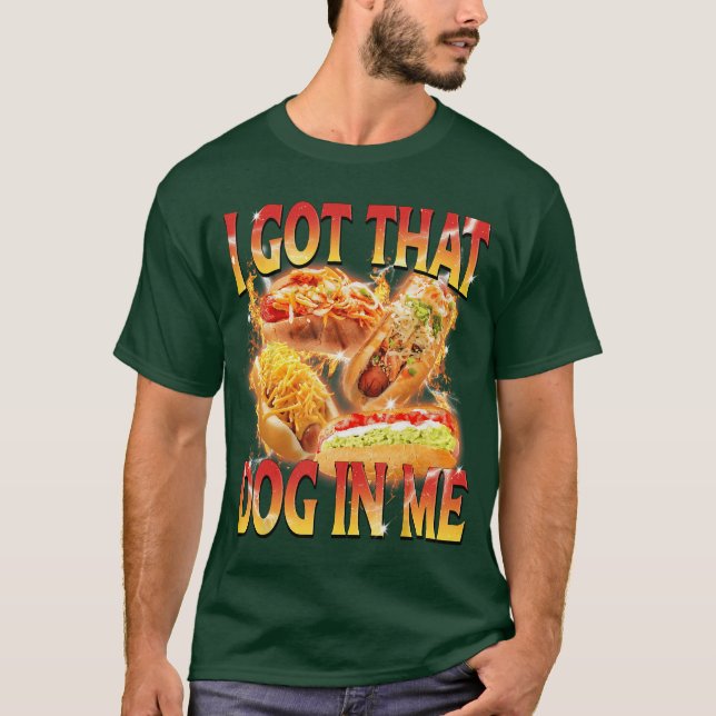 Camiseta Eu Tenho Esse Cachorro Em Mim Funny Hot Dog Glizzy (Frente)