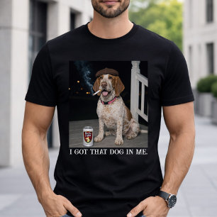 Camiseta Eu Tenho Esse Cachorro Em Mim, Meme Divertido do B