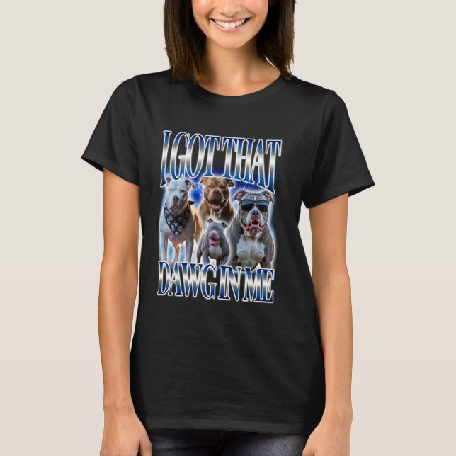 Camiseta Eu Tenho Esse Cachorro Em Mim Pitbull Meme Cachorr (Frente)