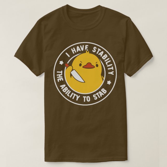 Camiseta Eu Tenho Estabilidade A Capacidade De Esfaquear Po (Frente do Design)