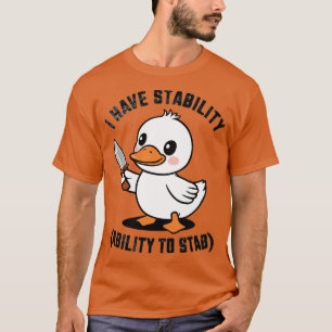 Camiseta eu tenho estabilidade e capacidade de apunhalar 3