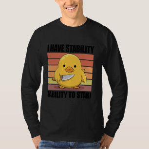 Camiseta Eu Tenho Estabilidade E Capacidade De Esfaquear