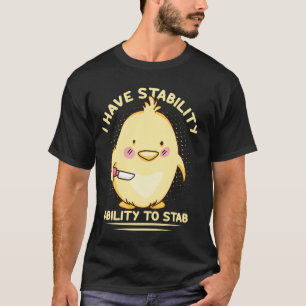 Camiseta Eu Tenho Estabilidade Faca de Galinha Engraçada Hu