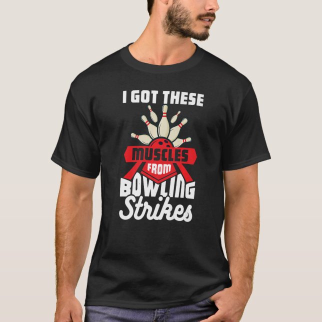 Camiseta Eu Tenho Estes Músculos De Greve De Boliche 1 (Frente)