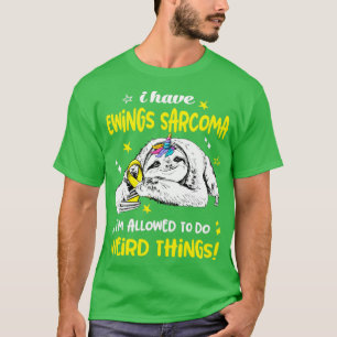 Camiseta Eu tenho Ewing Sarcoma e posso fazer coisas estran