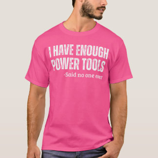 Camiseta Eu Tenho Ferramentas Suficientes Humor de Faz-tudo