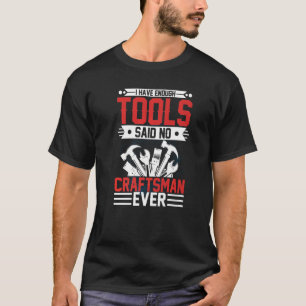 Camiseta Eu Tenho Ferramentas Suficientes Que Não Disse Nen