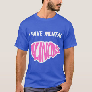 Camiseta Eu tenho Illinois mental 15