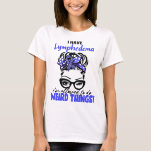 Camiseta Eu Tenho Linfedema Estou Permitido Fazer Coisas Es