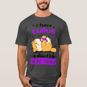 Camiseta Eu tenho Lupus que posso fazer coisas estranhas2