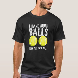 Camiseta Eu Tenho Mais Bolas Do Que Você Vai Jogar Tênis