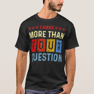 Camiseta Eu Tenho Mais De Quatro Perguntas Passando Por Jud