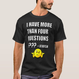Camiseta Eu Tenho Mais De Quatro Perguntas Passando Por Jud