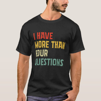 Camiseta Eu Tenho Mais De Quatro Perguntas Vintage Feliz Pa