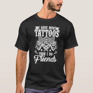 Camiseta Eu Tenho Mais Tatuagens  Artista de Tatuagem  Gráf