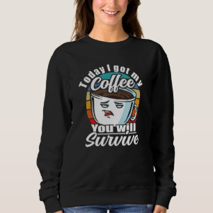 Camiseta Eu Tenho Meu Café Você Sobreviverá À Taça De Café 