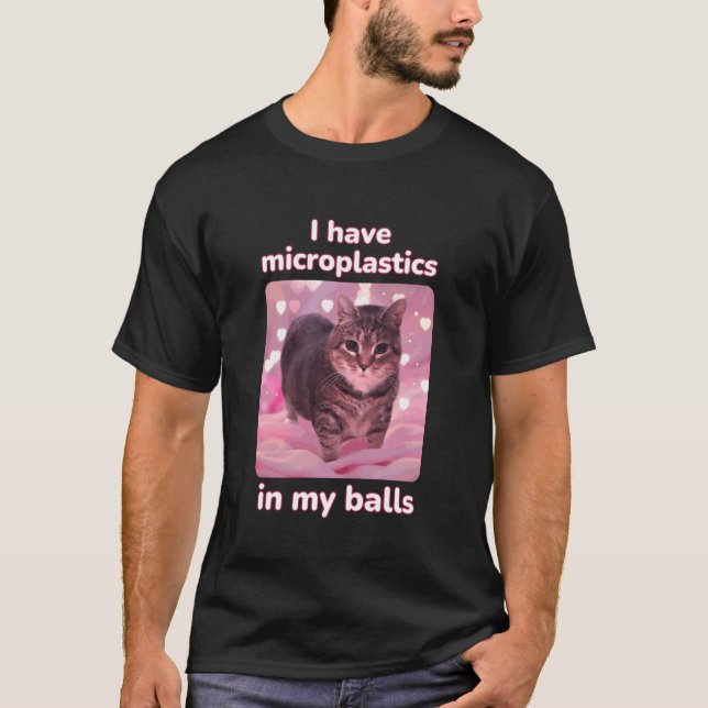 Camiseta Eu Tenho Microplásticos Nos Meus Testículos Meme I (Frente)