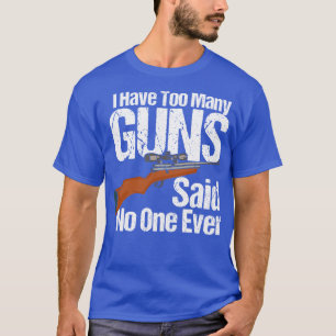 Camiseta Eu Tenho Muitas Armas