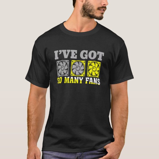 Camiseta Eu Tenho Muitos Fãs Construtor de Computador Pesso (Frente)
